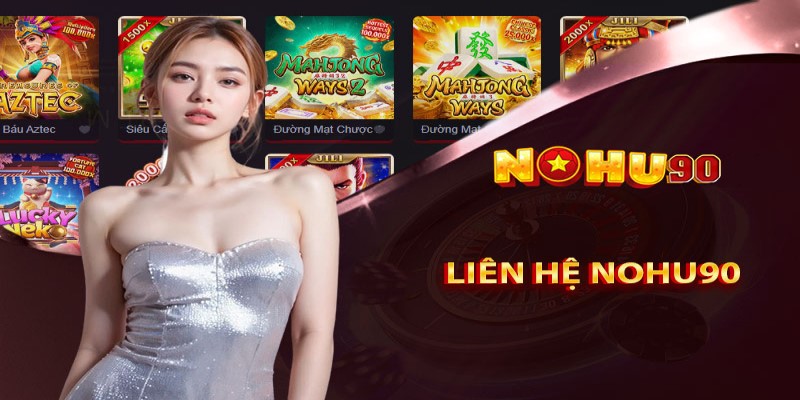 Liên hệ NOHU90 qua số điện thoại nóng