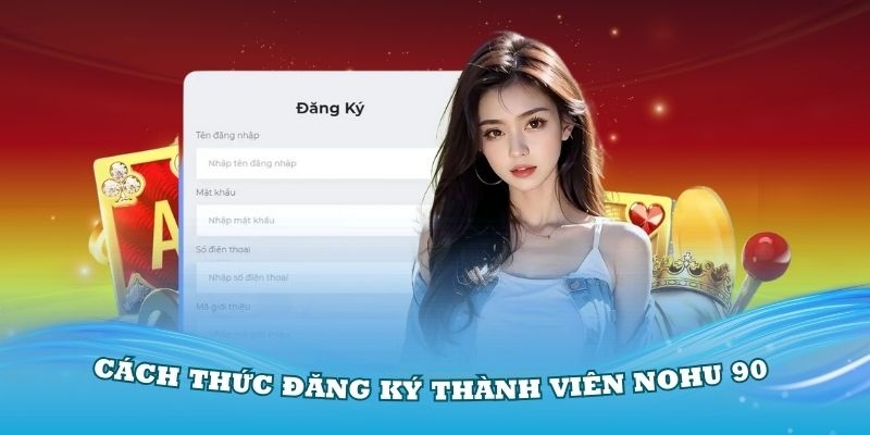 Đăng ký tạo tài khoản cá cược để tham gia các trò chơi tại trang chủ Nohu90