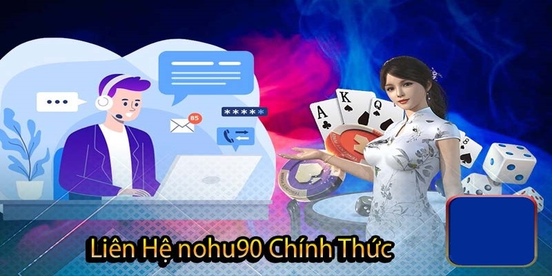 Sử dụng trang chủ để liên hệ NOHU90