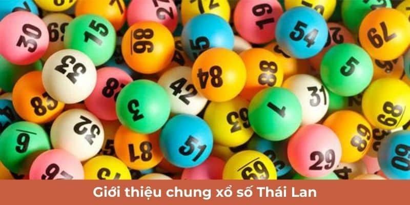 Xổ số thái lan - Cơ hội ẵm thưởng cực khủng